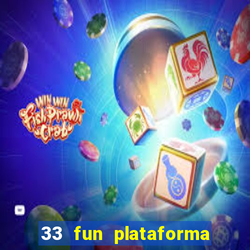 33 fun plataforma de jogos